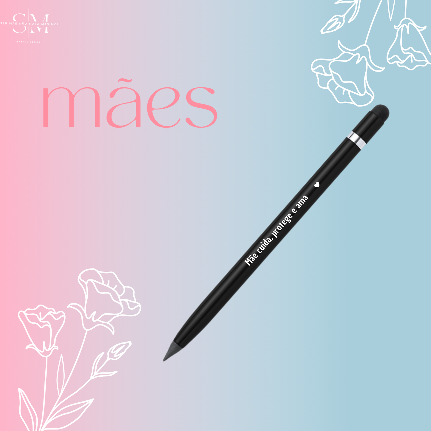 Lápis Infinito - Mãe cuida, protege e ama